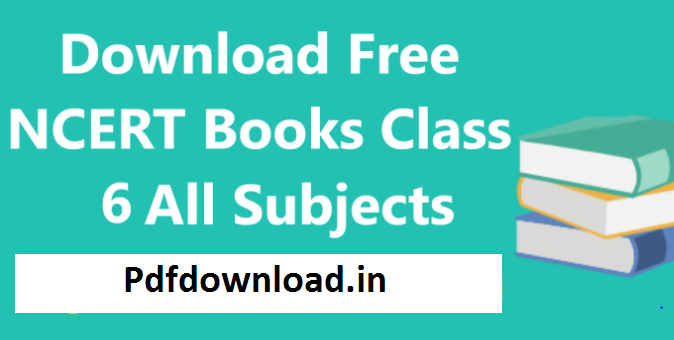 NCERT Books for Class 6 : Download All Subjects PDF