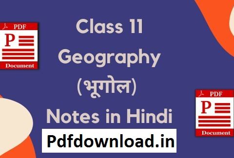 Class 11 Geography Notes In Hindi PDF Download