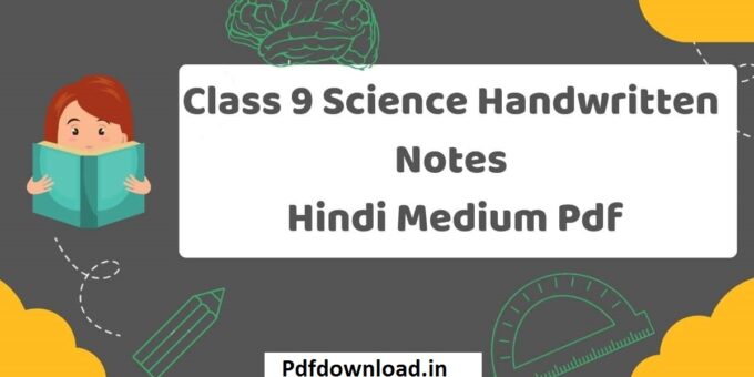 Class 9th Science Notes In Hindi PDF Download