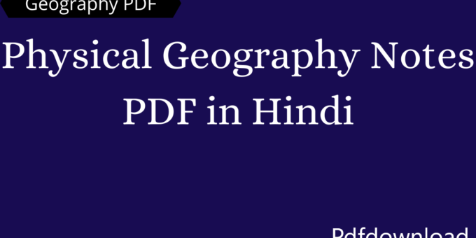 Physical Geography Notes Pdf