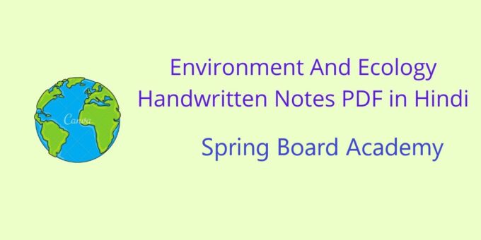 SpringBoard Environment & Ecology Notes PDF