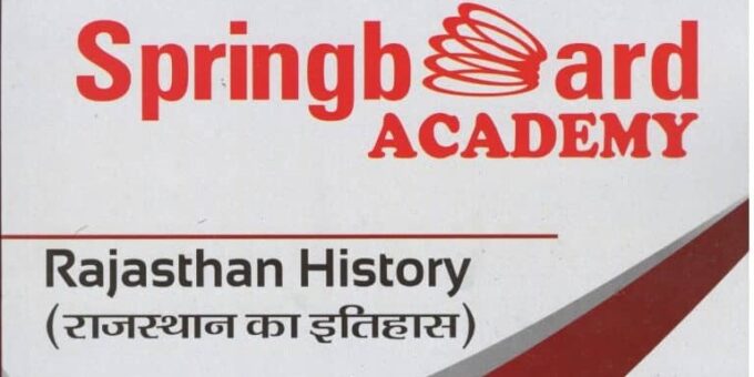 Springboard Academy Rajasthan History Notes PDF 2022