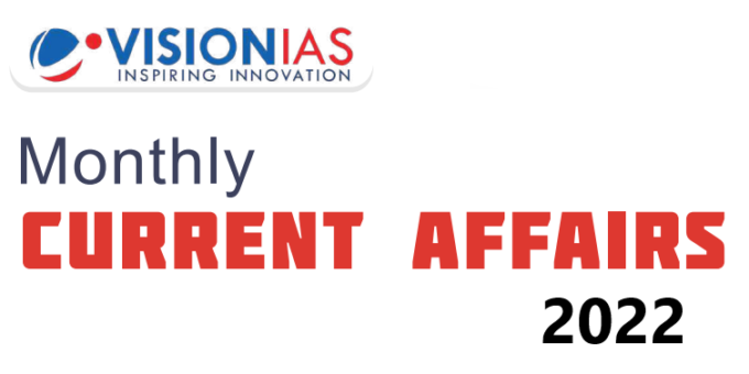 Vision IAS Monthly Current Affairs Magazine 2022