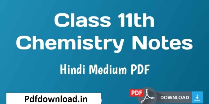 Class 11 Chemistry Notes in Hindi PDF Free Download 2022