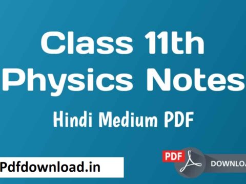 Class 11 Physics Notes in Hindi PDF Download