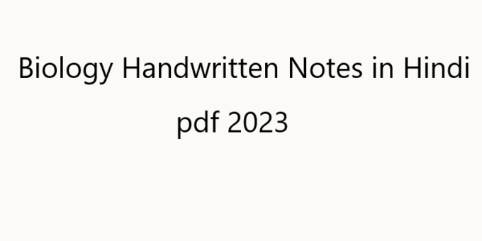 Biology Handwritten Notes in Hindi pdf 2023