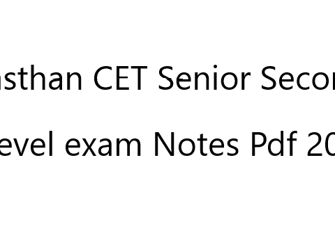 Rajasthan CET Senior Secondary Level exam Notes Pdf 2023