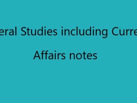 General Studies including Current Affairs notes