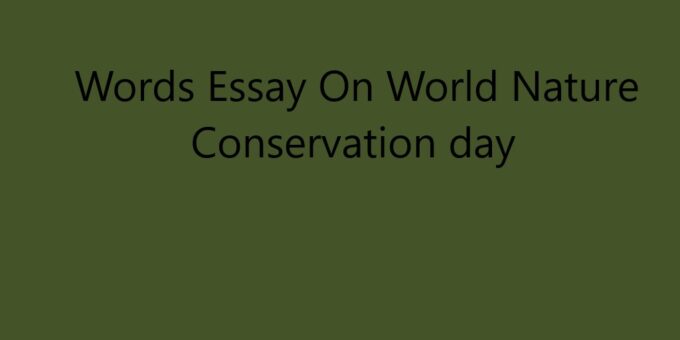 Words Essay On World Nature Conservation day