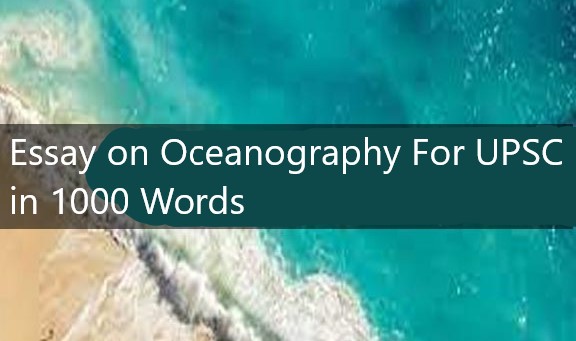 Essay on Oceanography For UPSC in 1000 Words