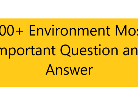 500+ Environment Most Important Question and Answer