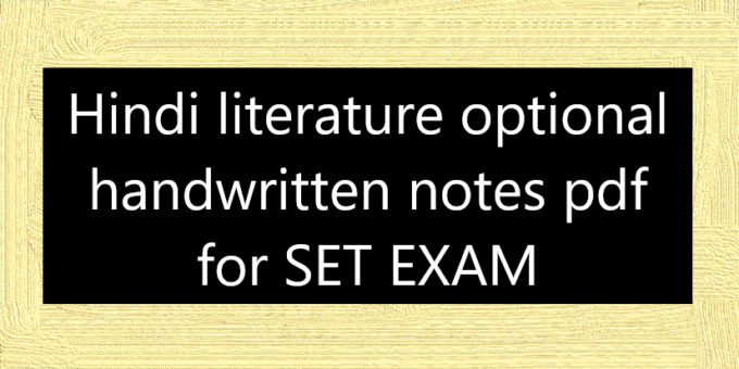 Hindi literature optional handwritten notes pdf for SET EXAM