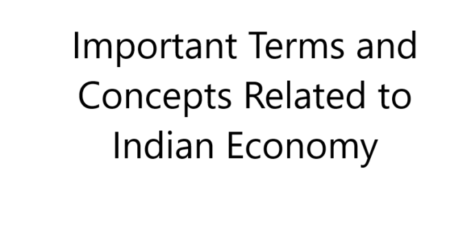 Important Terms and Concepts Related to Indian Economy