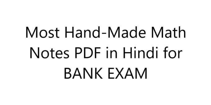 Most Hand-Made Math Notes PDF in Hindi for BANK EXAM