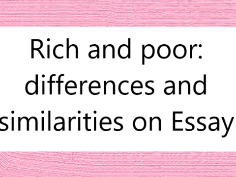 Rich and poor: differences and similarities on Essay
