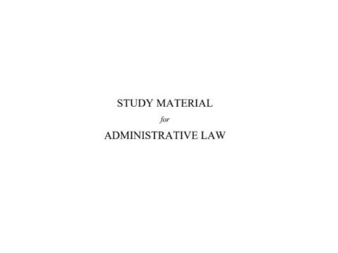 STUDY MATERIAL for ADMINISTRATIVE LAW