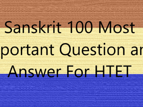 Sanskrit 100 Most Important Question and Answer For HTET