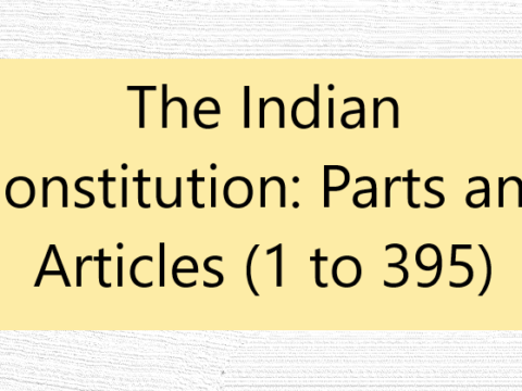 The Indian Constitution: Parts and Articles (1 to 395)