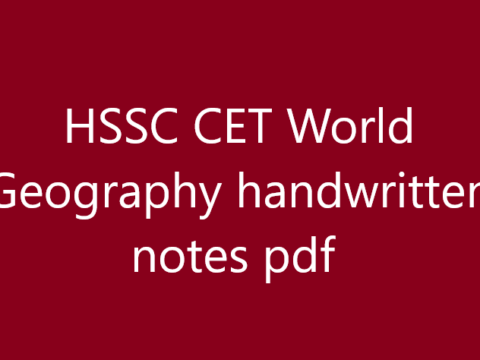 HSSC CET World Geography handwritten notes pdf 