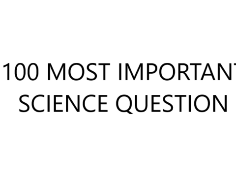 100 MOST IMPORTANT SCIENCE QUESTION