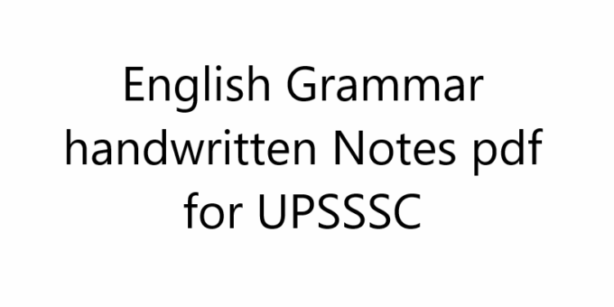 English Grammar handwritten Notes pdf for UPSSSC