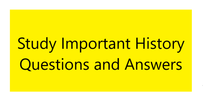 Study Important History Questions and Answers