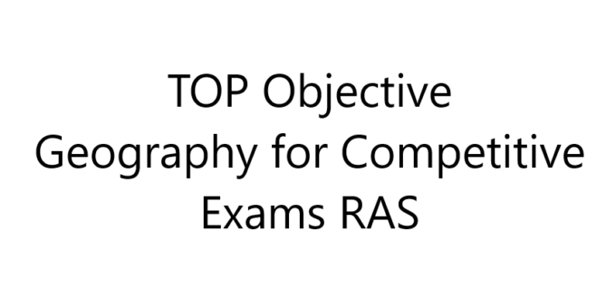 TOP Objective Geography for Competitive Exams RAS