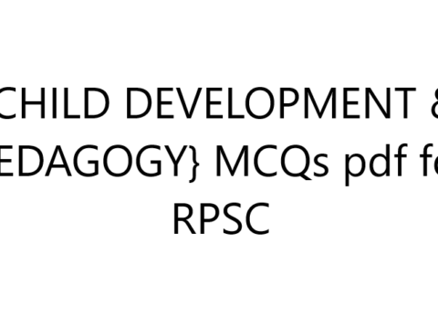 {CHILD DEVELOPMENT & PEDAGOGY} MCQs pdf for RPSC