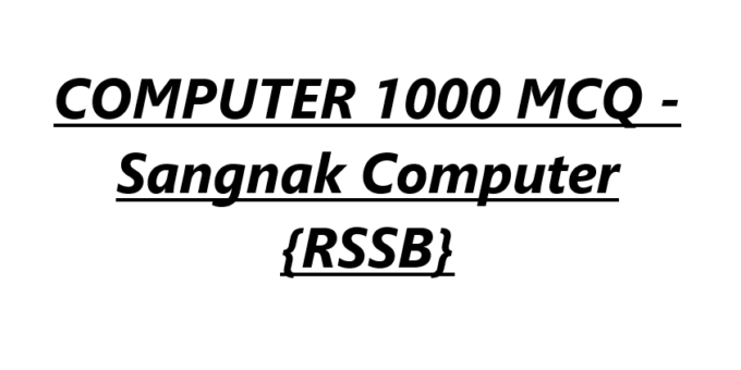 COMPUTER 1000 MCQ - Sangnak Computer {RSSB}