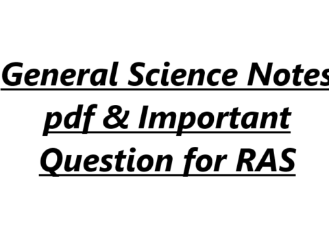 General Science Notes pdf & Important Question for RAS