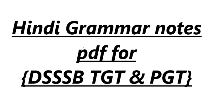 Hindi Grammar notes pdf for {DSSSB TGT & PGT}