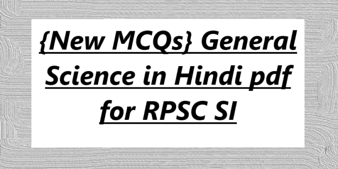 {New MCQs} General Science in Hindi pdf for RPSC SI