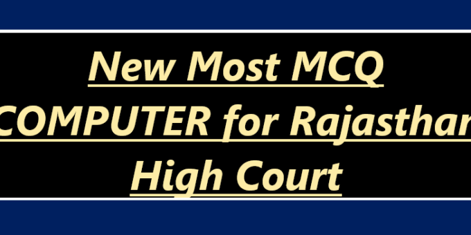 New Most MCQ COMPUTER for Rajasthan High Court