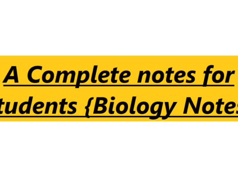 A Complete notes for Students {Biology Notes}