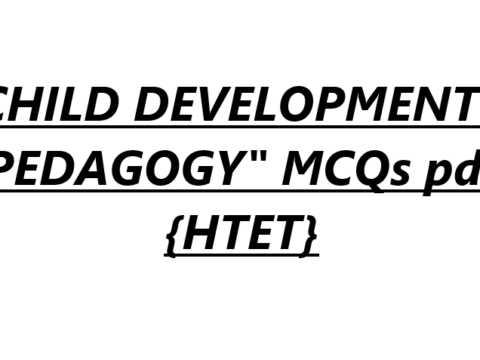 "CHILD DEVELOPMENT & PEDAGOGY" MCQs pdf {HTET}