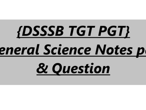 {DSSSB TGT PGT} General Science Notes pdf & Question