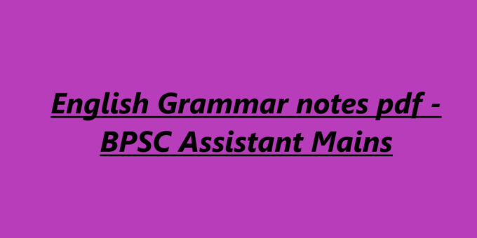 English Grammar notes pdf -BPSC Assistant Mains