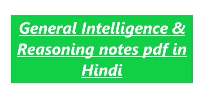 General Intelligence & Reasoning notes pdf in Hindi