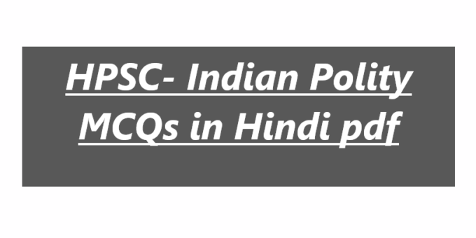 HPSC- Indian Polity MCQs in Hindi pdf