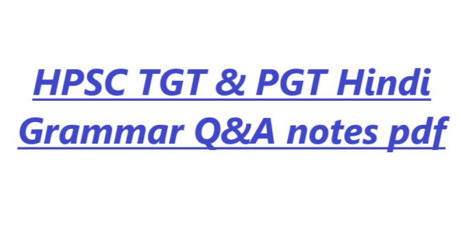 HPSC TGT & PGT Hindi Grammar Q&A notes pdf