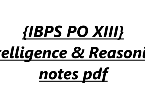 {IBPS PO XIII} Intelligence & Reasoning notes pdf