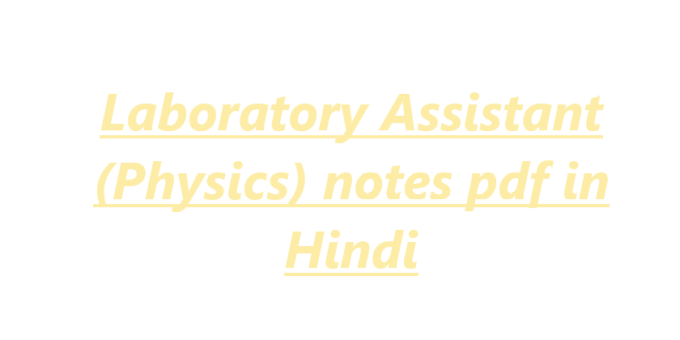 Laboratory Assistant (Physics) notes pdf in Hindi