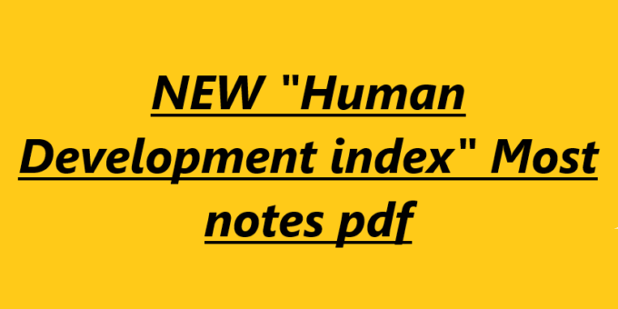NEW "Human Development index" Most notes pdf
