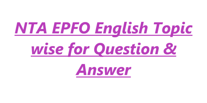NTA EPFO English Topic wise for Question & Answer