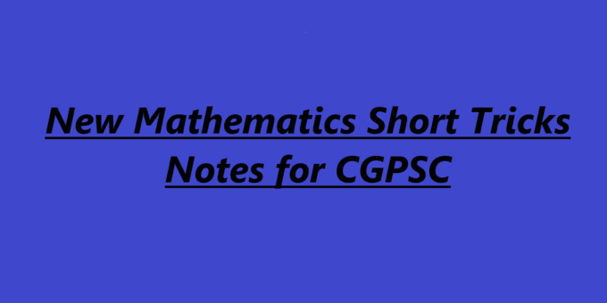 New Mathematics Short Tricks Notes for CGPSC