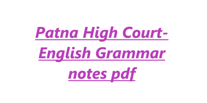 Patna High Court- English Grammar notes pdf