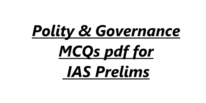 Polity & Governance MCQs pdf for IAS Prelims