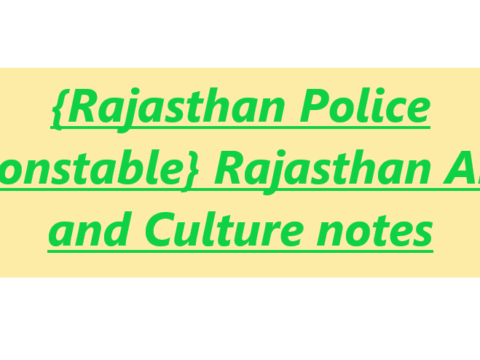 {Rajasthan Police Constable} Rajasthan Art and Culture notes