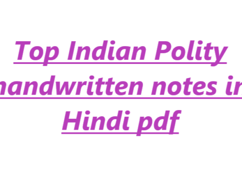 Top Indian Polity handwritten notes in Hindi pdf