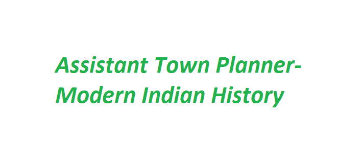 Assistant Town Planner-Modern Indian History